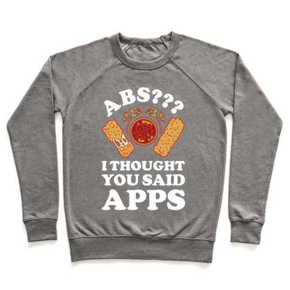 Virgin Teez  Pullover ABS I THOUGHT YOU SAID APPS CREWNECK SWEATSHIRT