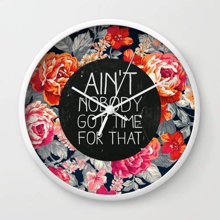 Dany Designs Wall Clock White Ain't Nobody Got Time For That  Wall clock