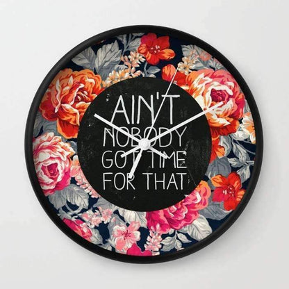 Dany Designs Wall Clock White Ain't Nobody Got Time For That  Wall clock