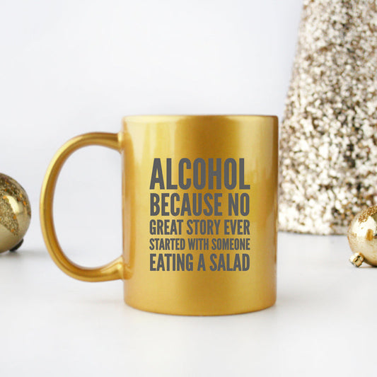 Alcohol Because No Great Story Ever Golden & Silver Mug