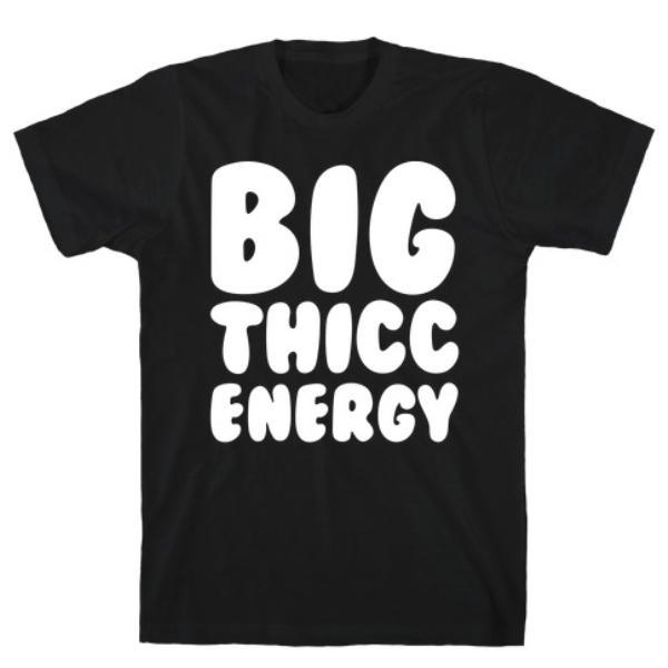 GYM FIT T-SHIRT BIG THICC ENERGY WHITE PRINT T-SHIRT