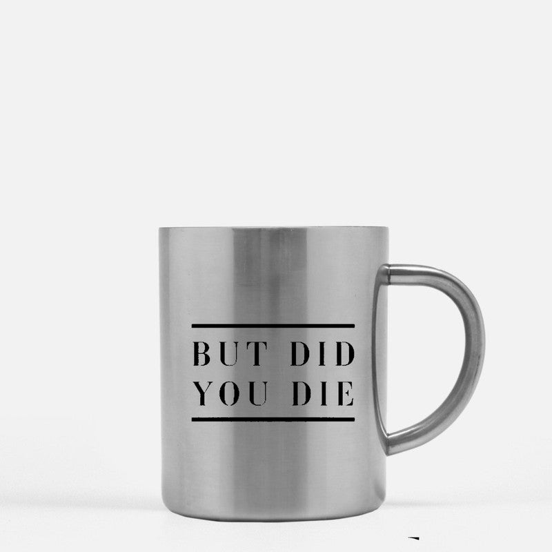 But Did You Die Gold & Silver Mug