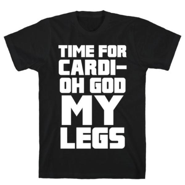 GYM FIT T-SHIRT CARDI-OH GOD MY LEGS T-SHIRT