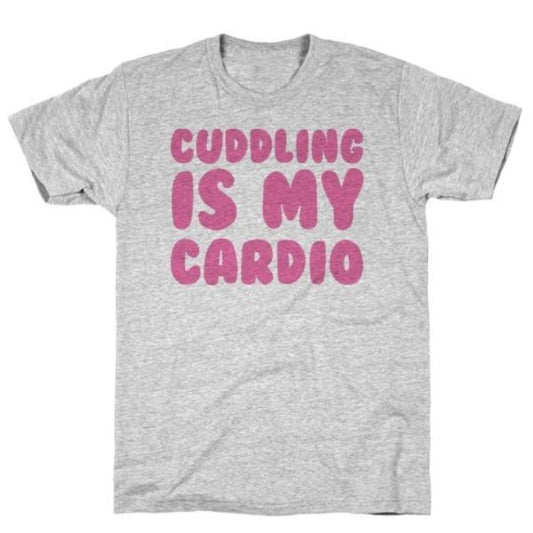 GYM FIT T-SHIRT CUDDLING IS MY CARDIO GREY T-SHIRT