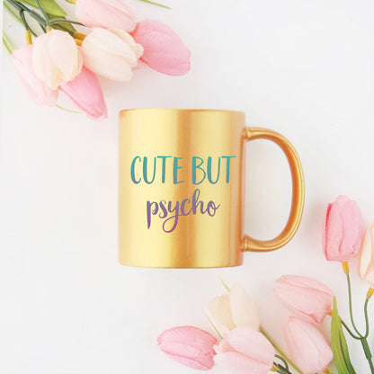 Cute But Psycho Gold & Silver Mug