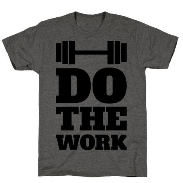 GYM FIT T-SHIRT DO THE WORK T-SHIRT