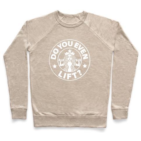 Virgin Teez  Pullover Crewneck Sweatshirt / x-small / Heathered Oatmeal DO YOU EVEN LIFT COFFEE PARODY CREWNECK SWEATSHIRT