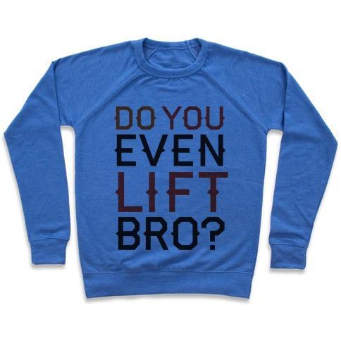 Virgin Teez  Pullover Crewneck Sweatshirt / x-small / Heathered Blue DO YOU EVEN LIFT? CREWNECK SWEATSHIRT