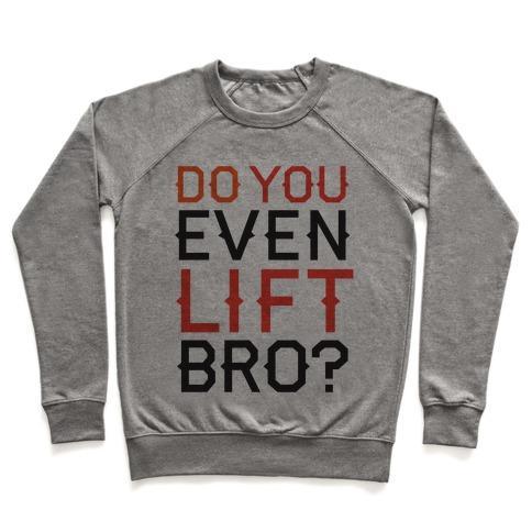 Virgin Teez  Pullover Crewneck Sweatshirt / x-small / Heathered Gray DO YOU EVEN LIFT? CREWNECK SWEATSHIRT