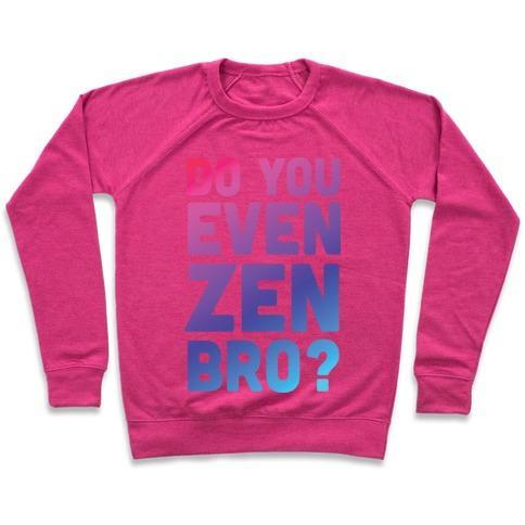 Virgin Teez  Pullover Crewneck Sweatshirt / x-small / Deep Pink DO YOU EVEN ZEN BRO YOGA CREWNECK SWEATSHIRT