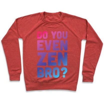 Virgin Teez  Pullover Crewneck Sweatshirt / x-small / Heathered Red DO YOU EVEN ZEN BRO YOGA CREWNECK SWEATSHIRT