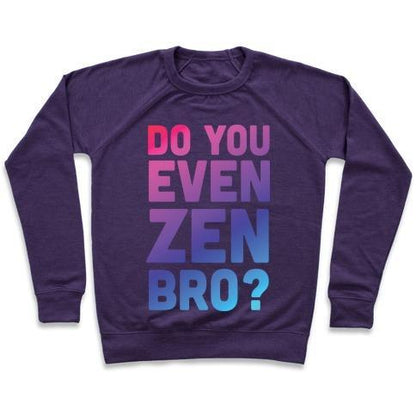 Virgin Teez  Pullover Crewneck Sweatshirt / x-small / Purple DO YOU EVEN ZEN BRO YOGA CREWNECK SWEATSHIRT