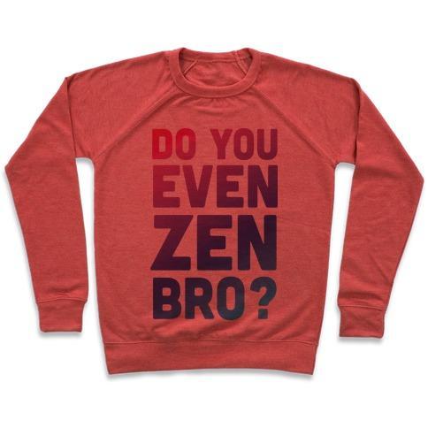 Virgin Teez  Pullover Crewneck Sweatshirt / x-small / Heathered Red DO YOU EVEN ZEN BRO YOGA CREWNECK SWEATSHIRT