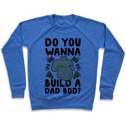 Virgin Teez  Pullover Crewneck Sweatshirt / x-small / Heathered Blue DO YOU WANNA BUILD A DAD BOD CREWNECK SWEATSHIRT