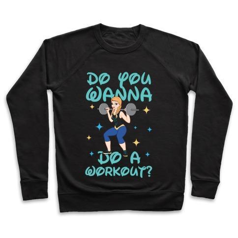 Virgin Teez  Pullover Crewneck Sweatshirt / x-small / Black DO YOU WANNA DO A WORKOUT (PRINCESS PARODY) CREWNECK SWEATSHIRT