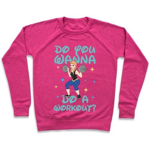 Virgin Teez  Pullover Crewneck Sweatshirt / x-small / Deep Pink DO YOU WANNA DO A WORKOUT (PRINCESS PARODY) CREWNECK SWEATSHIRT