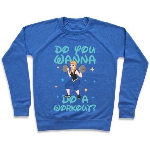 Virgin Teez  Pullover Crewneck Sweatshirt / x-small / Heathered Blue DO YOU WANNA DO A WORKOUT (PRINCESS PARODY) CREWNECK SWEATSHIRT