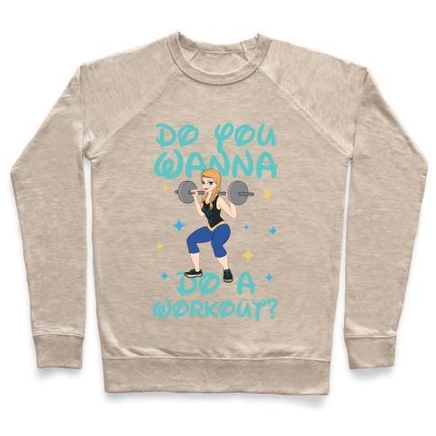 DO YOU WANNA DO A WORKOUT (PRINCESS PARODY) CREWNECK SWEATSHIRT