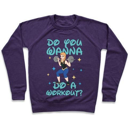 DO YOU WANNA DO A WORKOUT (PRINCESS PARODY) CREWNECK SWEATSHIRT