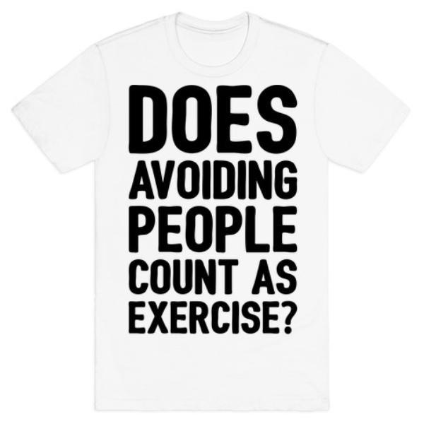 GYM FIT T-SHIRT DOES AVOIDING PEOPLE T-SHIRT