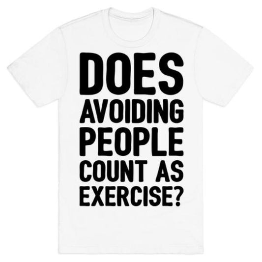 GYM FIT T-SHIRT DOES AVOIDING PEOPLE T-SHIRT