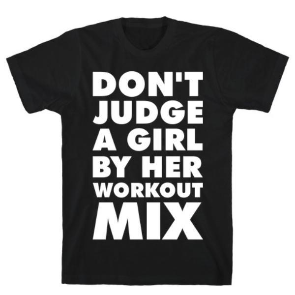 GYM FIT T-SHIRT DON'T JUDGE A GIRL T-SHIRT