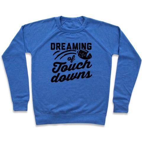 Virgin Teez  Pullover Crewneck Sweatshirt / x-small / Heathered Blue DREAMING OF TOUCHDOWNS CREWNECK SWEATSHIRT