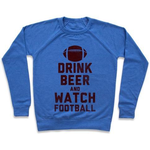 Virgin Teez  Pullover Crewneck Sweatshirt / x-small / Heathered Blue DRINK BEER AND WATCH FOOTBALL CREWNECK SWEATSHIRT