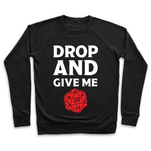 Virgin Teez  Pullover Crewneck Sweatshirt / x-small / Black DROP AND GIVE ME D20 CREWNECK SWEATSHIRT