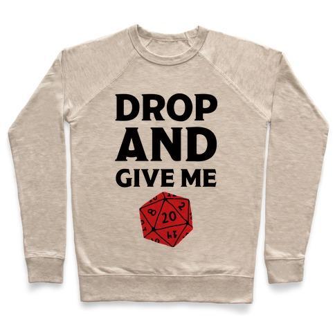 Virgin Teez  Pullover Crewneck Sweatshirt / x-small / Heathered Oatmeal DROP AND GIVE ME D20 CREWNECK SWEATSHIRT