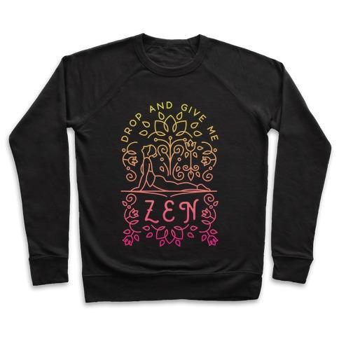 Virgin Teez  Pullover Crewneck Sweatshirt / x-small / Black DROP AND GIVE ME ZEN CREWNECK SWEATSHIRT