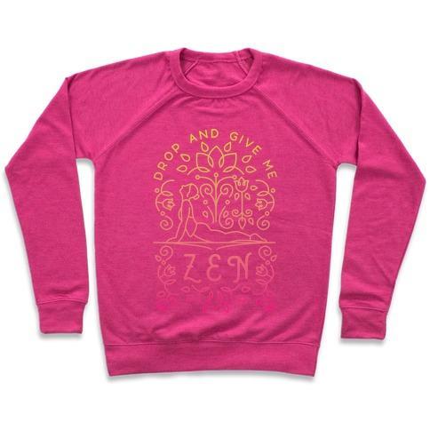 Virgin Teez  Pullover Crewneck Sweatshirt / x-small / Deep Pink DROP AND GIVE ME ZEN CREWNECK SWEATSHIRT