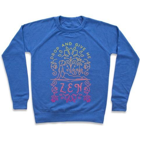 Virgin Teez  Pullover Crewneck Sweatshirt / x-small / Heathered Blue DROP AND GIVE ME ZEN CREWNECK SWEATSHIRT