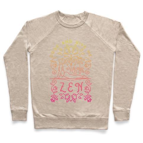 Virgin Teez  Pullover Crewneck Sweatshirt / x-small / Heathered Oatmeal DROP AND GIVE ME ZEN CREWNECK SWEATSHIRT