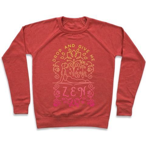 Virgin Teez  Pullover Crewneck Sweatshirt / x-small / Heathered Red DROP AND GIVE ME ZEN CREWNECK SWEATSHIRT