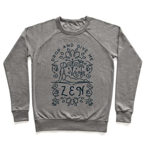 Virgin Teez  Pullover Crewneck Sweatshirt / x-small / Heathered Gray DROP AND GIVE ME ZEN CREWNECK SWEATSHIRT