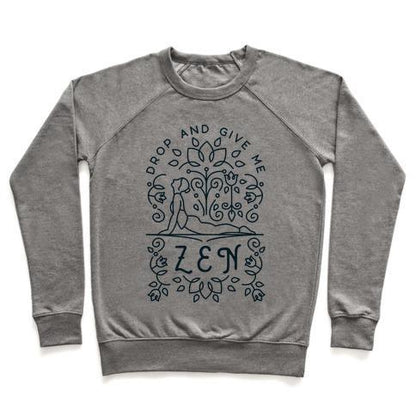 Virgin Teez  Pullover Crewneck Sweatshirt / x-small / Heathered Gray DROP AND GIVE ME ZEN CREWNECK SWEATSHIRT