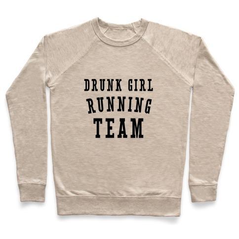 Virgin Teez  Pullover Crewneck Sweatshirt / x-small / Heathered Oatmeal DRUNK GIRL RUNNING TEAM CREWNECK SWEATSHIRT