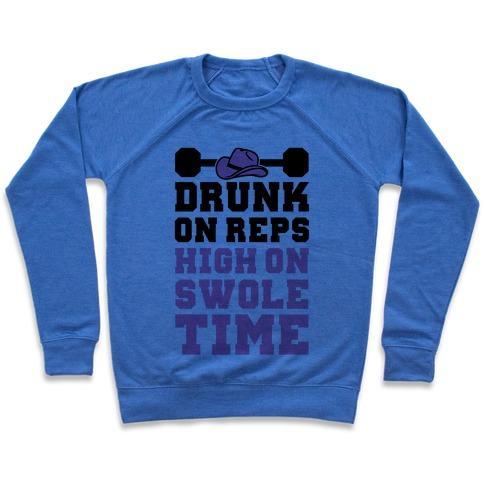 Virgin Teez  Pullover Crewneck Sweatshirt / x-small / Heathered Blue DRUNK ON REPS HIGH ON SWOLE TIME CREWNECK SWEATSHIRT