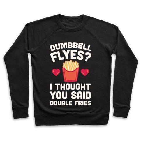 Virgin Teez  Pullover Crewneck Sweatshirt / x-small / Black DUMBBELL FLYES I THOUGHT YOU SAID DOUBLE FRIES CREWNECK SWEATSHIRT