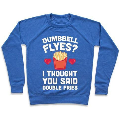 Virgin Teez  Pullover Crewneck Sweatshirt / x-small / Heathered Blue DUMBBELL FLYES I THOUGHT YOU SAID DOUBLE FRIES CREWNECK SWEATSHIRT