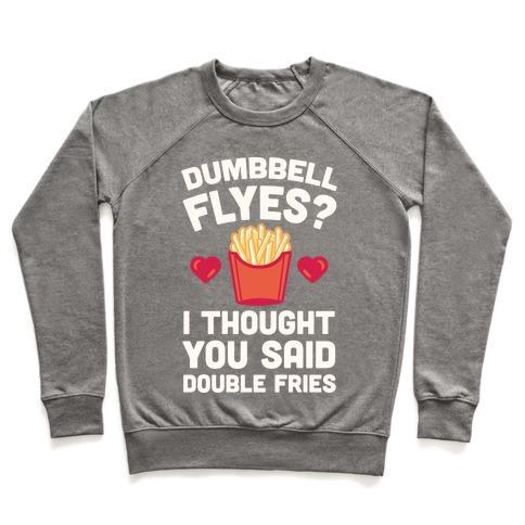 Virgin Teez  Pullover Crewneck Sweatshirt / x-small / Heathered Gray DUMBBELL FLYES I THOUGHT YOU SAID DOUBLE FRIES CREWNECK SWEATSHIRT