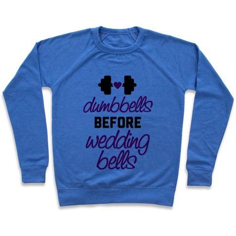 Virgin Teez  Pullover Crewneck Sweatshirt / x-small / Heathered Blue DUMBBELLS BEFORE WEDDING BELLS CREWNECK SWEATSHIRT