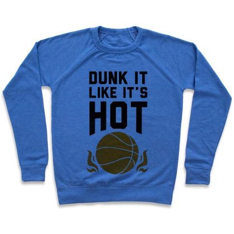 Virgin Teez  Pullover Crewneck Sweatshirt / x-small / Heathered Blue DUNK IT LIKE IT'S HOT CREWNECK SWEATSHIRT