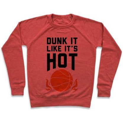 Virgin Teez  Pullover Crewneck Sweatshirt / x-small / Heathered Red DUNK IT LIKE IT'S HOT CREWNECK SWEATSHIRT