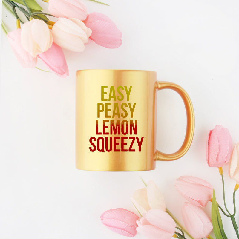 Easy Peasy Lemon Squeezy Gold & Silver Mug