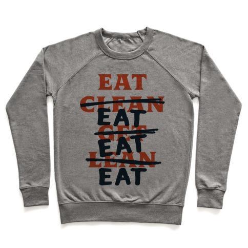 Virgin Teez  Pullover Crewneck Sweatshirt / x-small / Heathered Gray EAT CLEAN GET LEAN? JUST EAT CREWNECK SWEATSHIRT