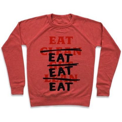 Virgin Teez  Pullover Crewneck Sweatshirt / x-small / Heathered Red EAT CLEAN GET LEAN? JUST EAT CREWNECK SWEATSHIRT