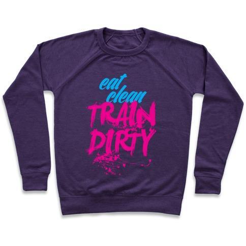 Virgin Teez  Pullover Crewneck Sweatshirt / x-small / Purple EAT CLEAN, TRAIN DIRTY CREWNECK SWEATSHIRT