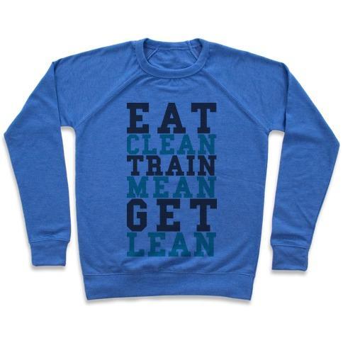 Virgin Teez  Pullover Crewneck Sweatshirt / x-small / Heathered Blue EAT CLEAN TRAIN MEAN GET LEAN CREWNECK SWEATSHIRT